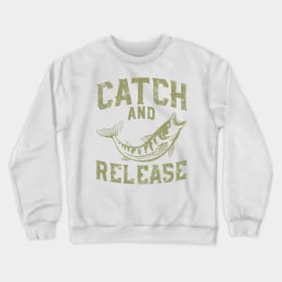 Catch And Release Fishing Crewneck Sweatshirt